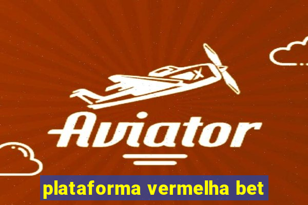 plataforma vermelha bet